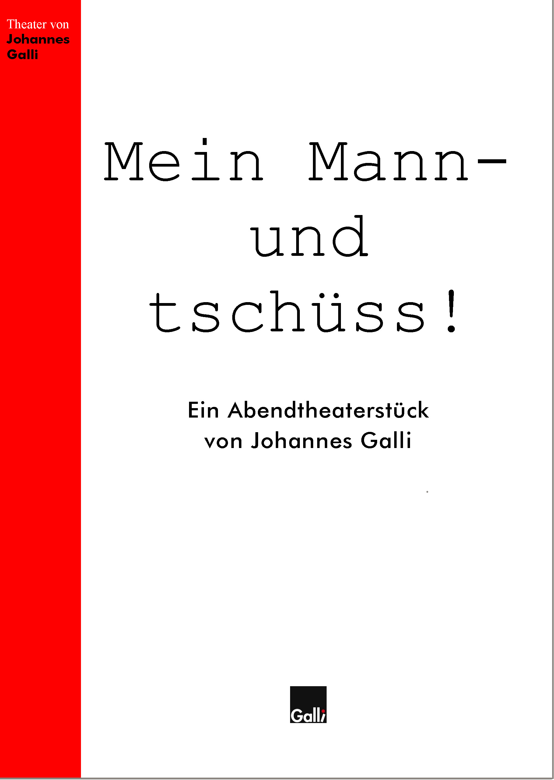 Mein Mann – und tschüss!