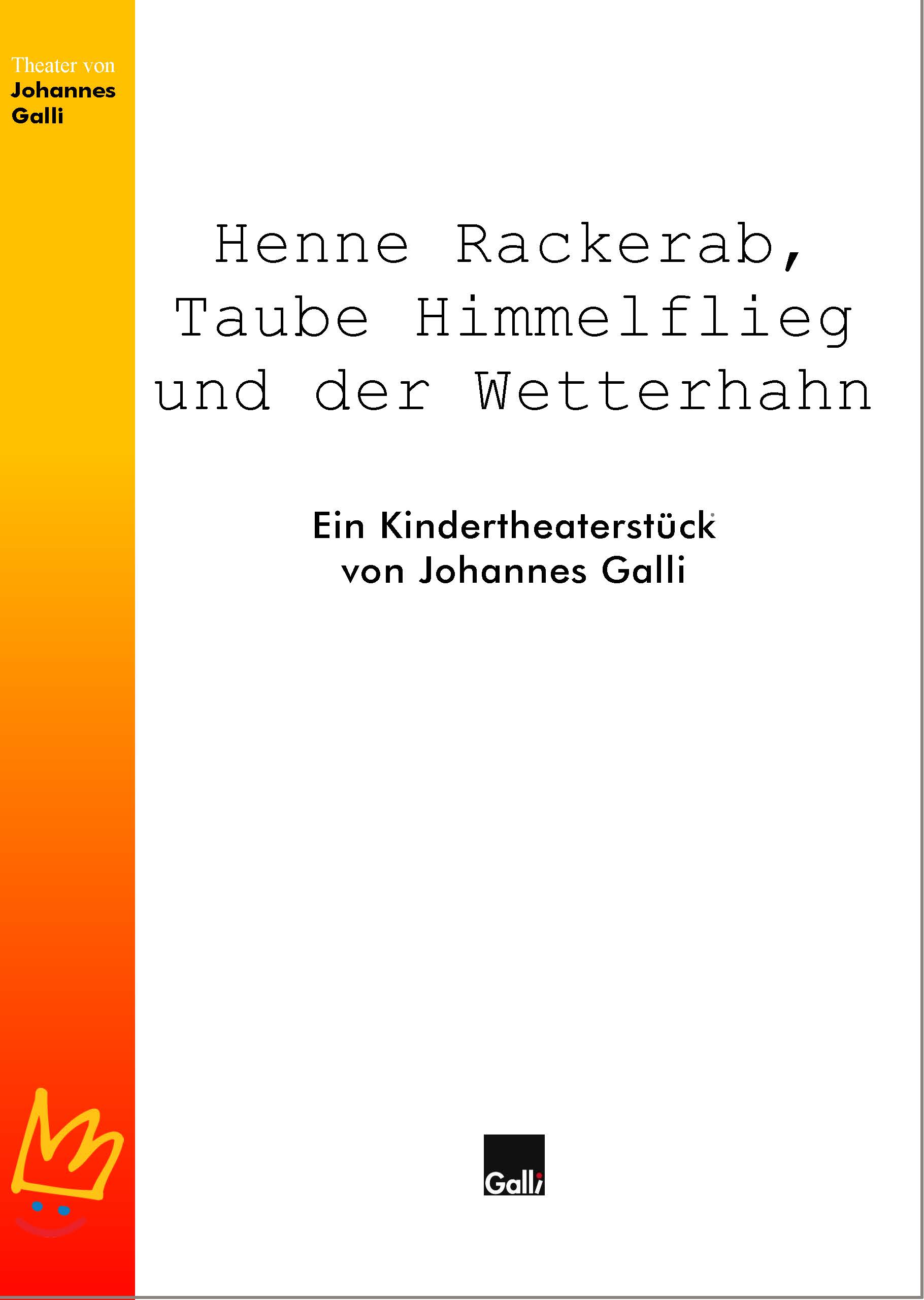 Henne Rackerab, Taube Himmelflieg und der Wetterhahn