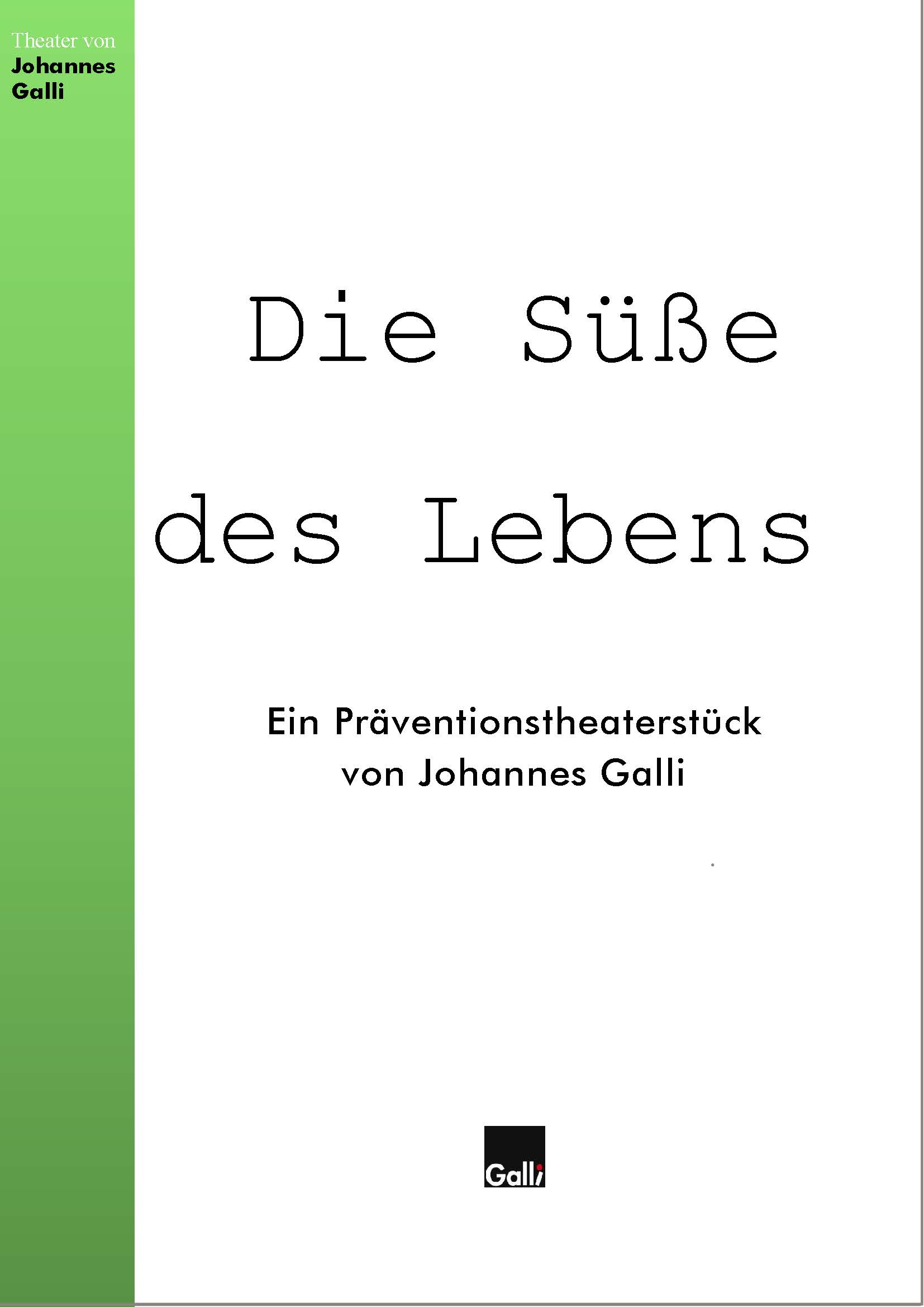 Die Süße des Lebens