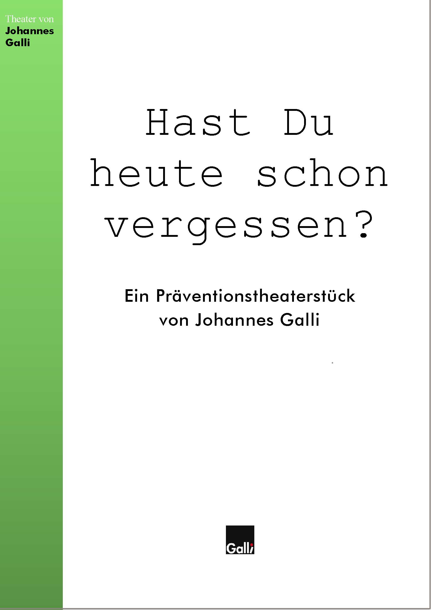 Hast du heute schon vergessen?